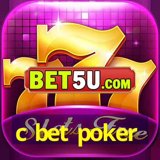 c bet poker